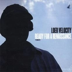 Loer Velocity - Ready For A Renaissance, CD