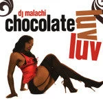 DJ Malachi - Chocolate Luv Luv, (2 Disc) Mixed CD - Image 3