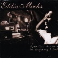 Eddie Meeks - After This, I'll Holla! (On Everythan I Love), CD