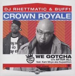 Crown Royale Buff 1 DJ Rhettmatic- We Gotcha, 12" Vinyl